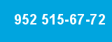952 515-67-72